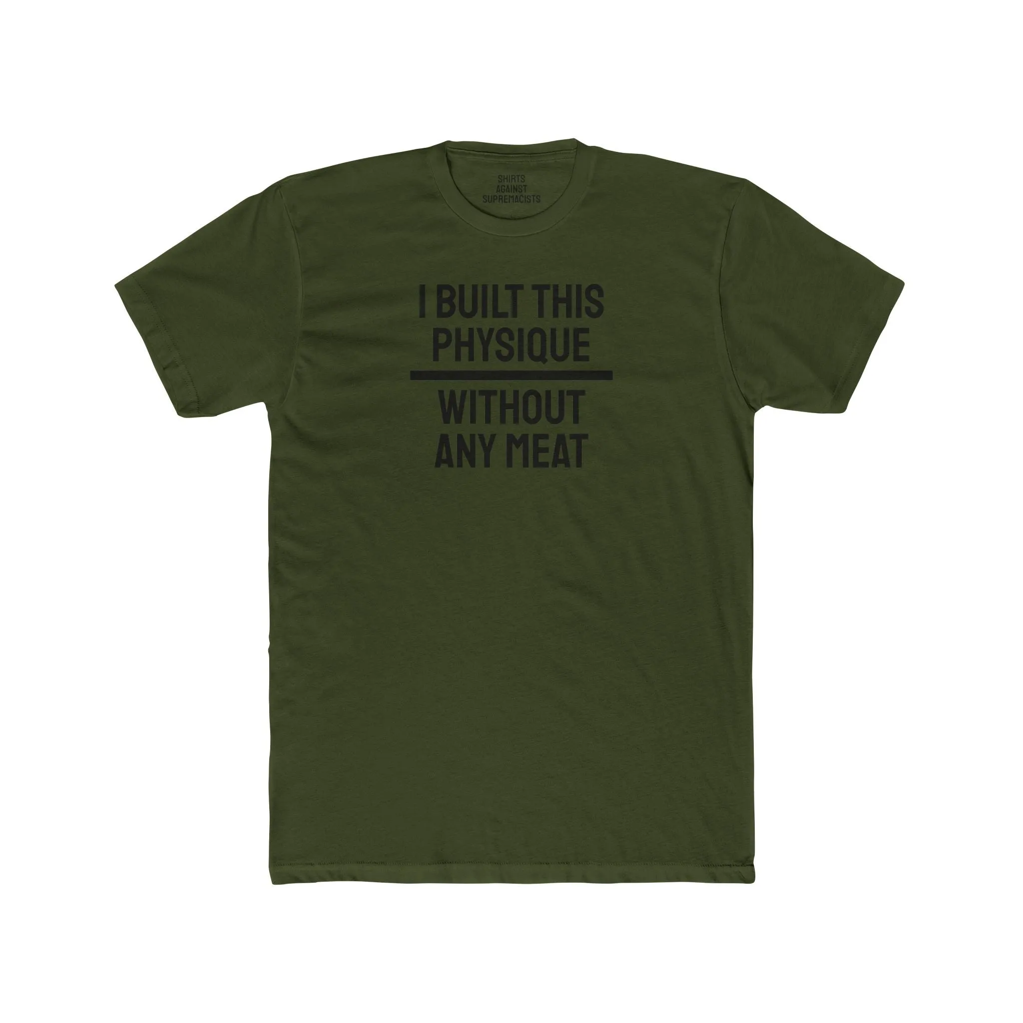 I Built This Physique Without Any Meat - Unisex Cotton Crew Tee