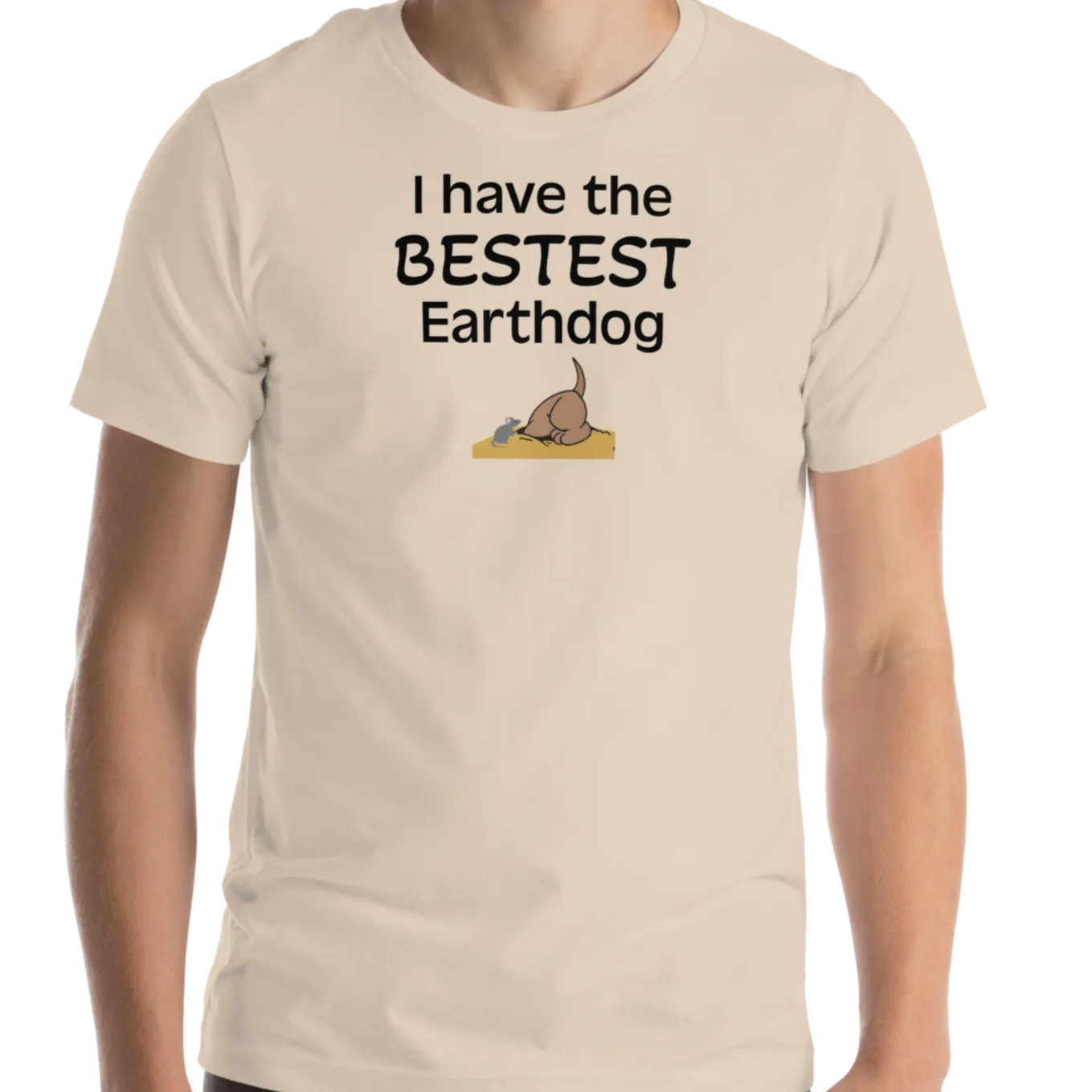 I Have the Bestest Earthdog T-Shirts - Light