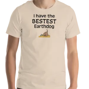 I Have the Bestest Earthdog T-Shirts - Light