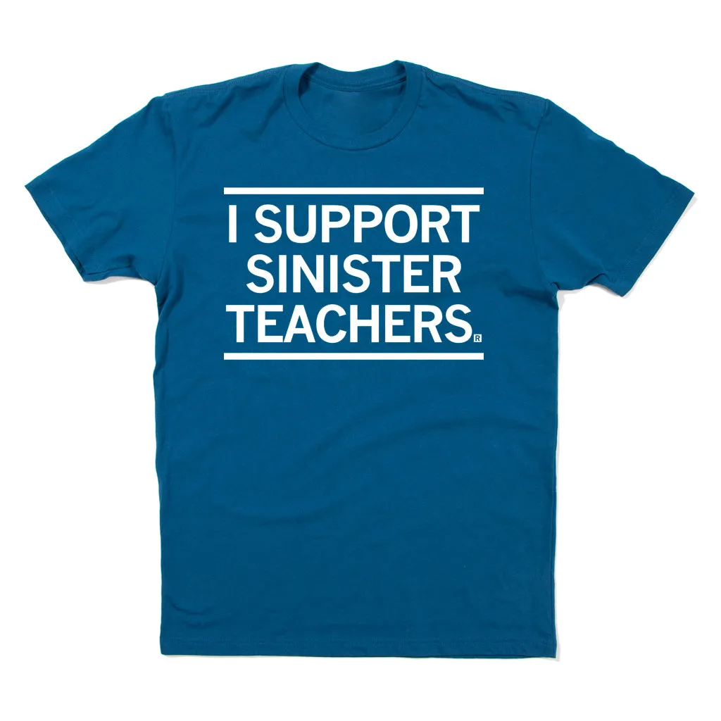 I Support Sinister Teachers