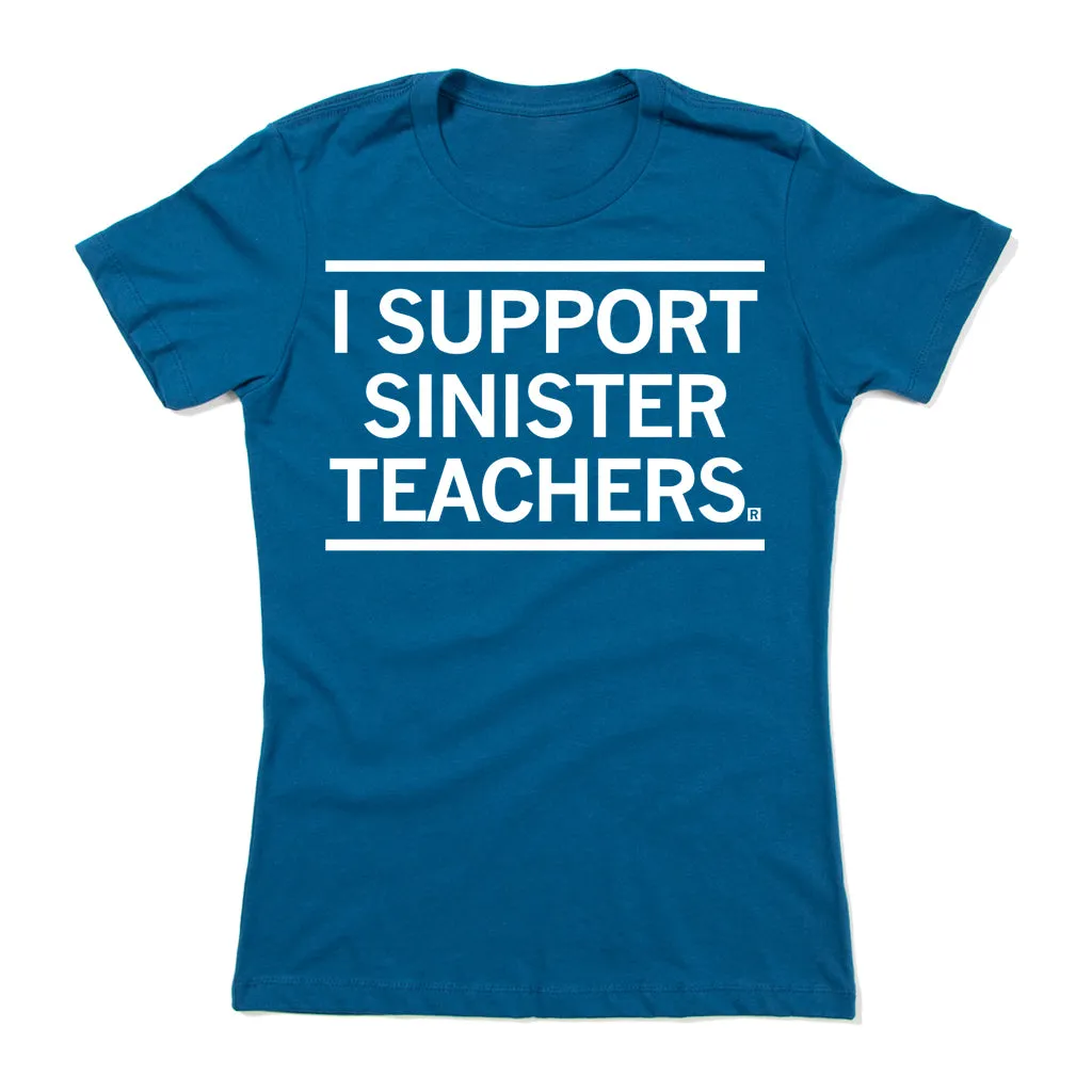 I Support Sinister Teachers