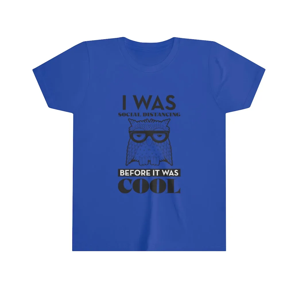 I WAS SOCIAL DISTANCING BEFORE IT WAS COOL Youth Short Sleeve Tee