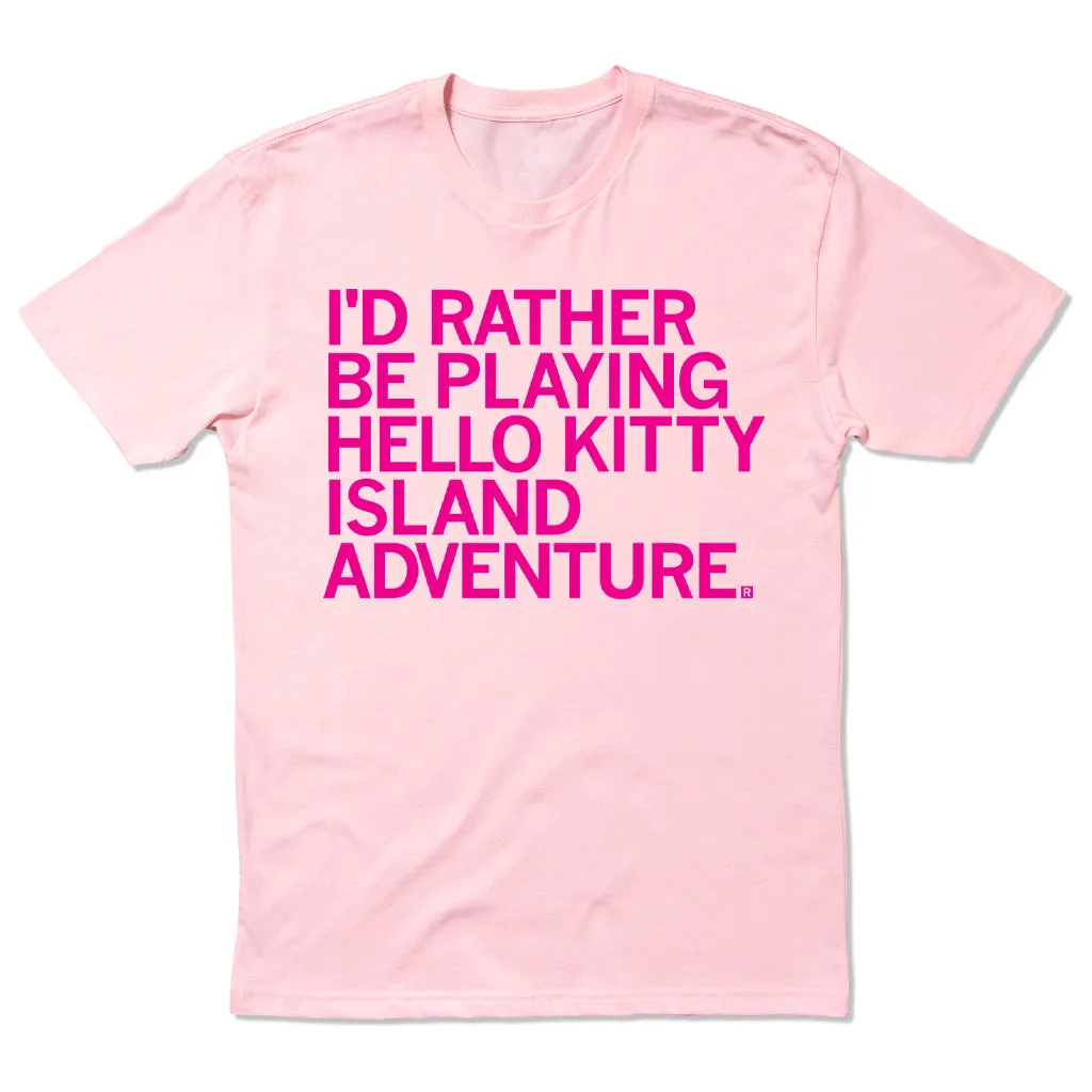 I'd Rather Be Playing Hello Kitty Island Adventure
