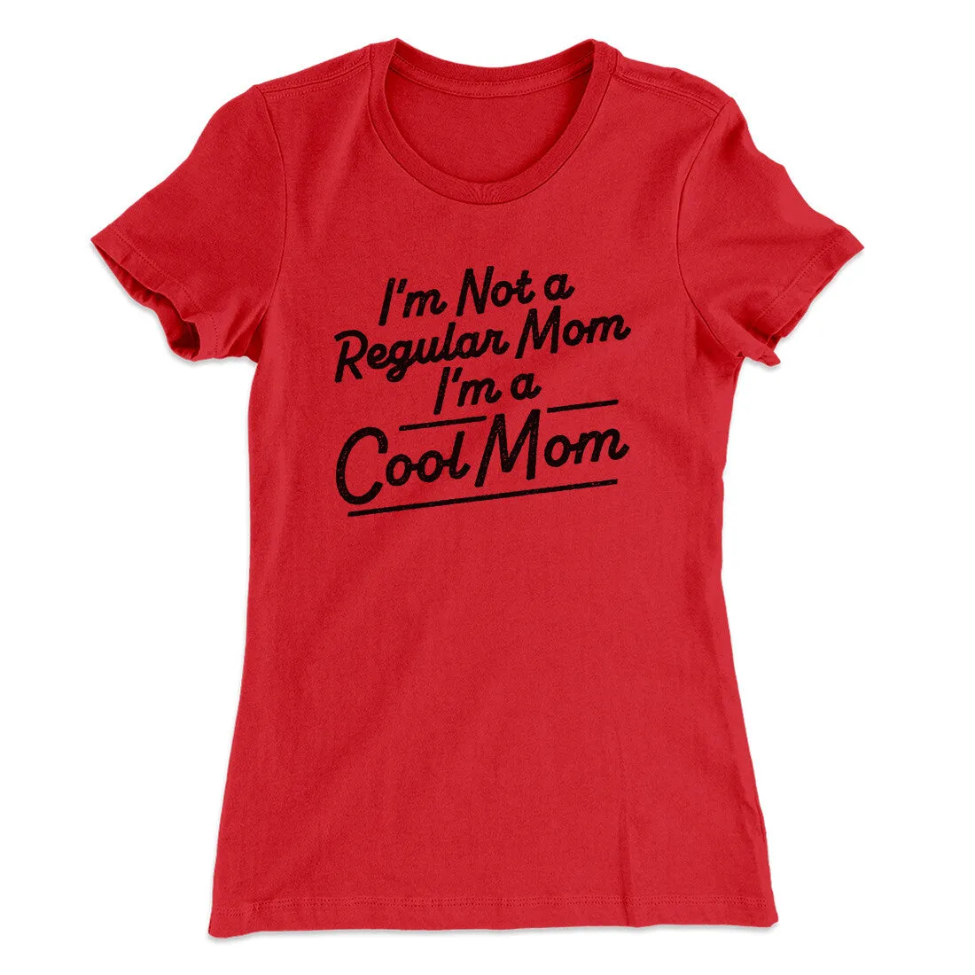 I'm Not A Regular Mom I'm A Cool Mom Women's T-Shirt
