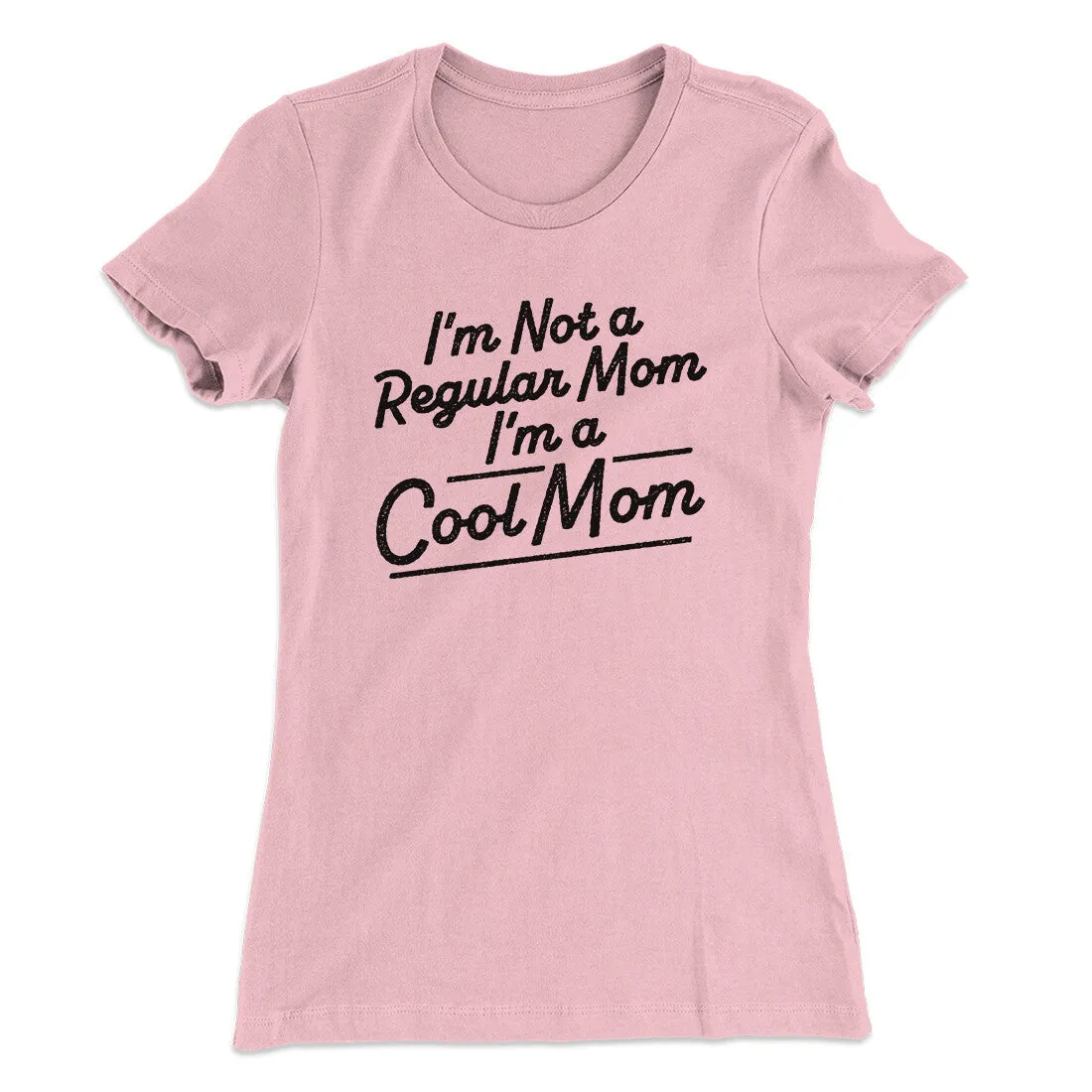 I'm Not A Regular Mom I'm A Cool Mom Women's T-Shirt