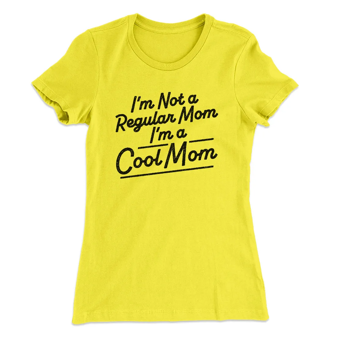 I'm Not A Regular Mom I'm A Cool Mom Women's T-Shirt