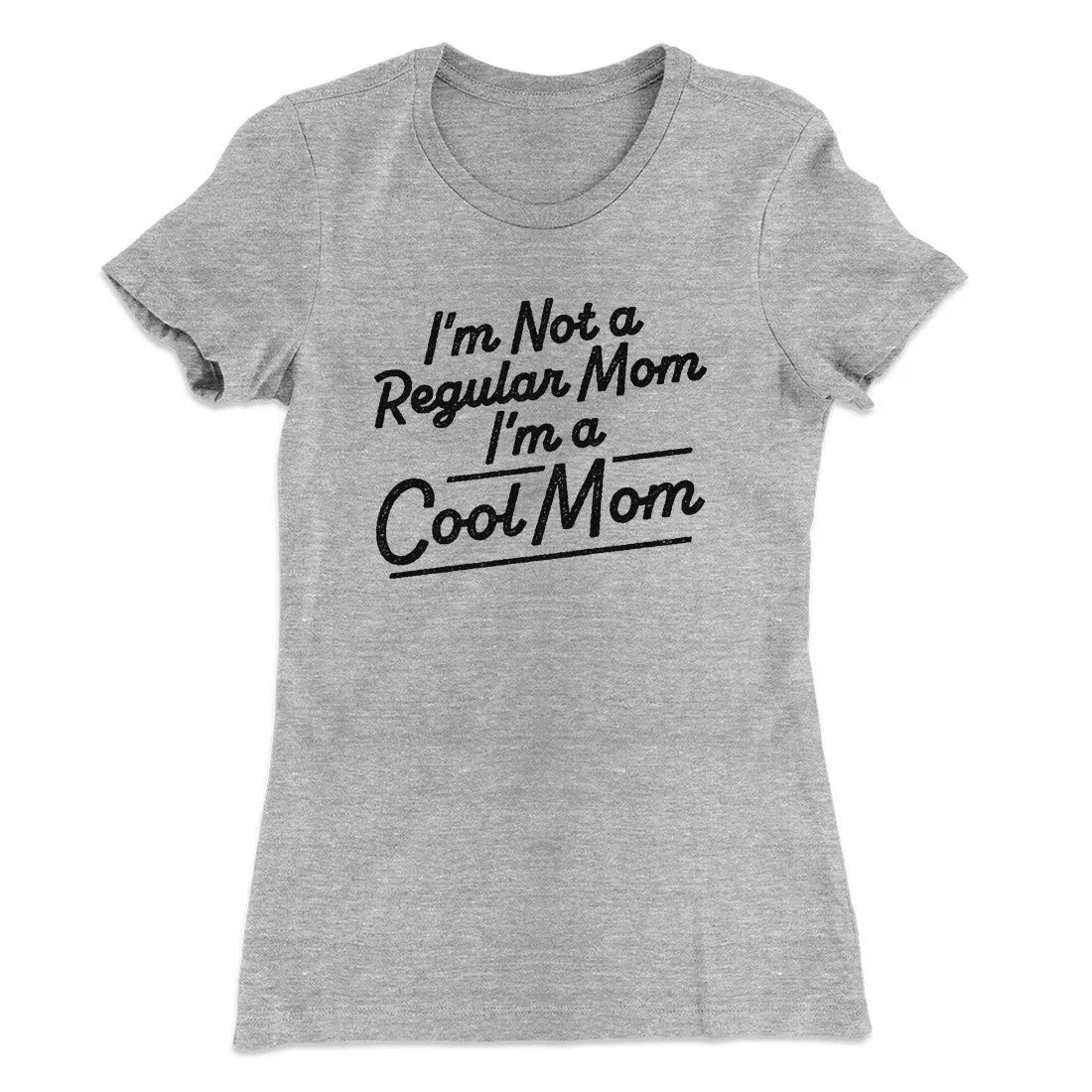 I'm Not A Regular Mom I'm A Cool Mom Women's T-Shirt