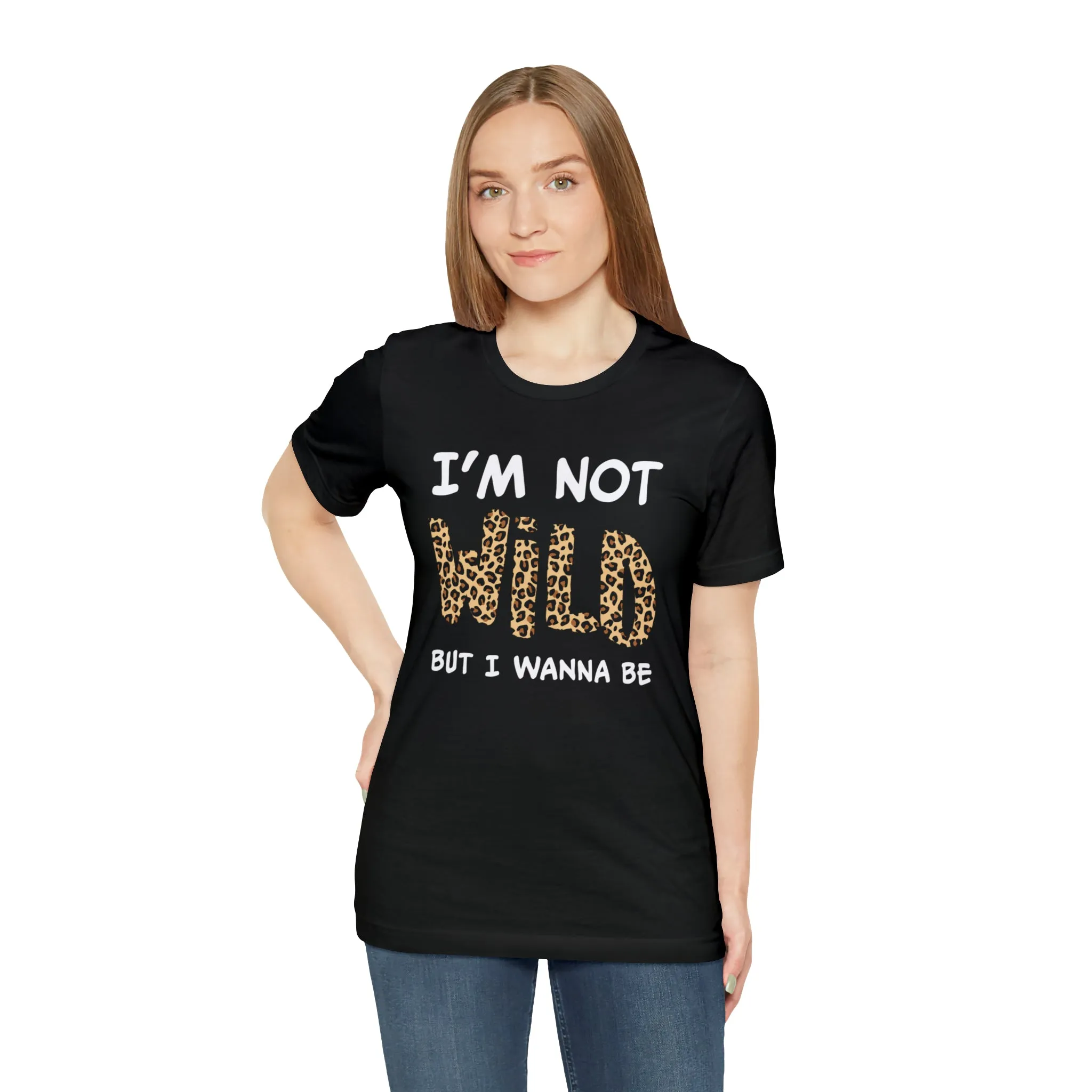 I'm Not Wild Leopard Short Sleeve Tee