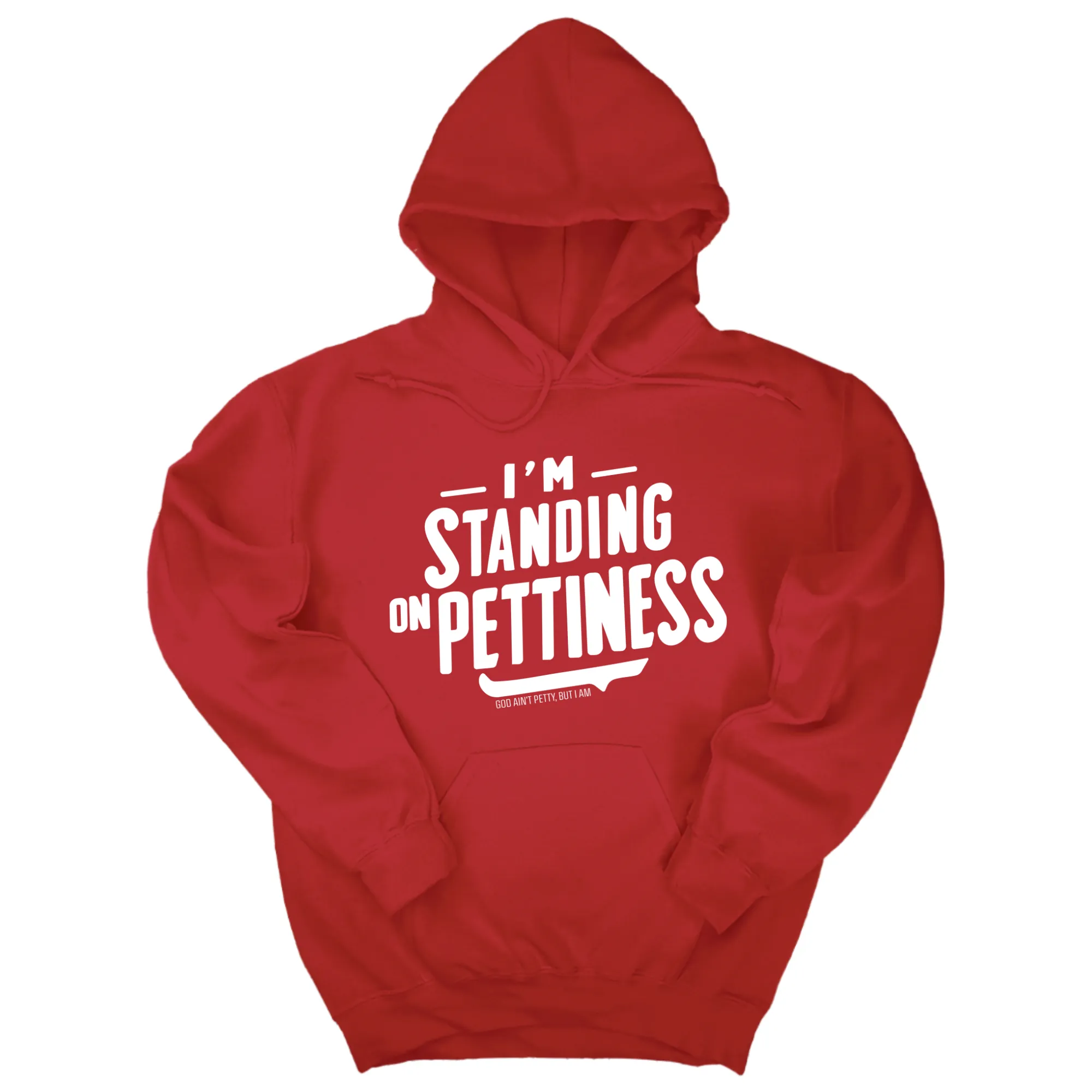 I'm Standing on Pettiness Unisex Hoodie