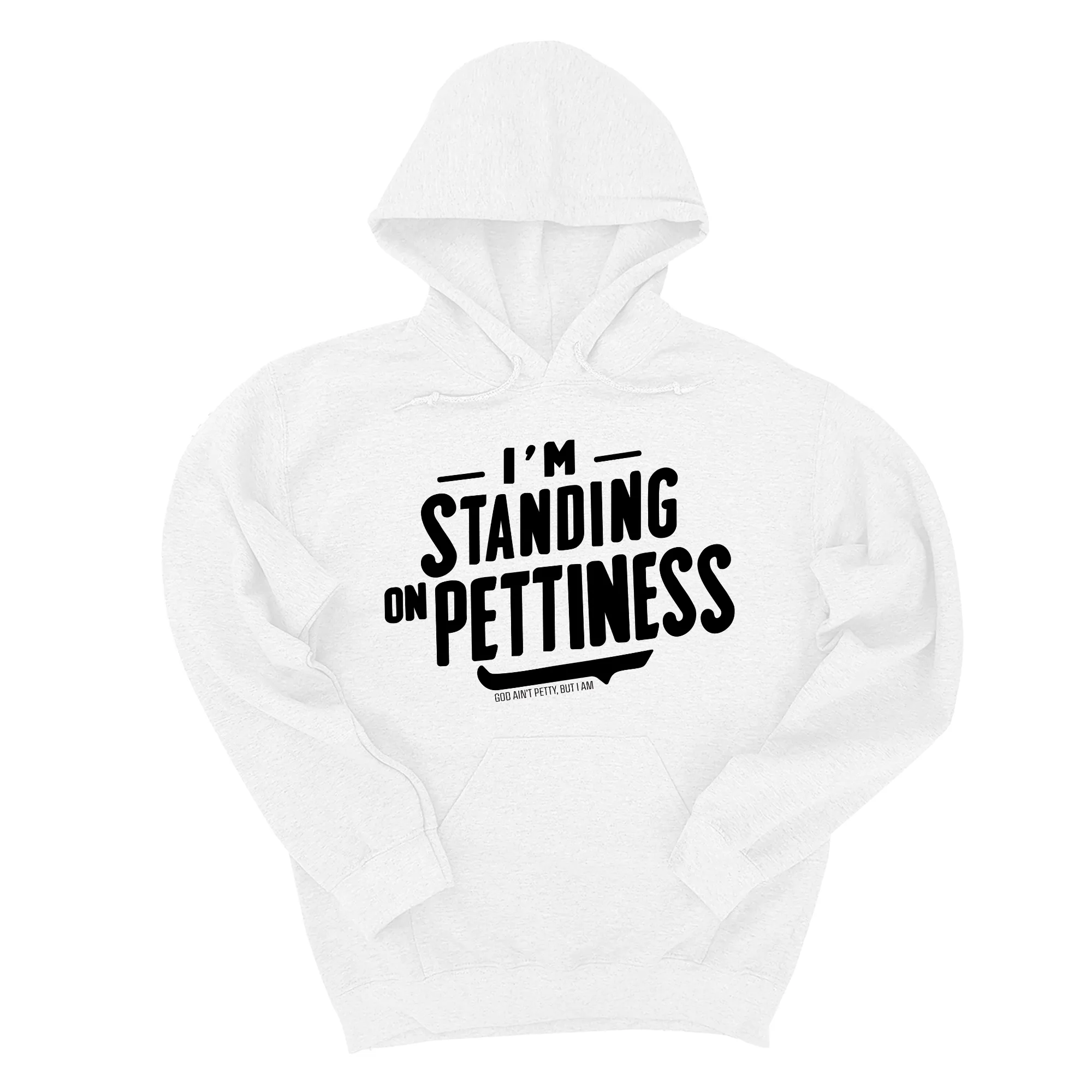 I'm Standing on Pettiness Unisex Hoodie