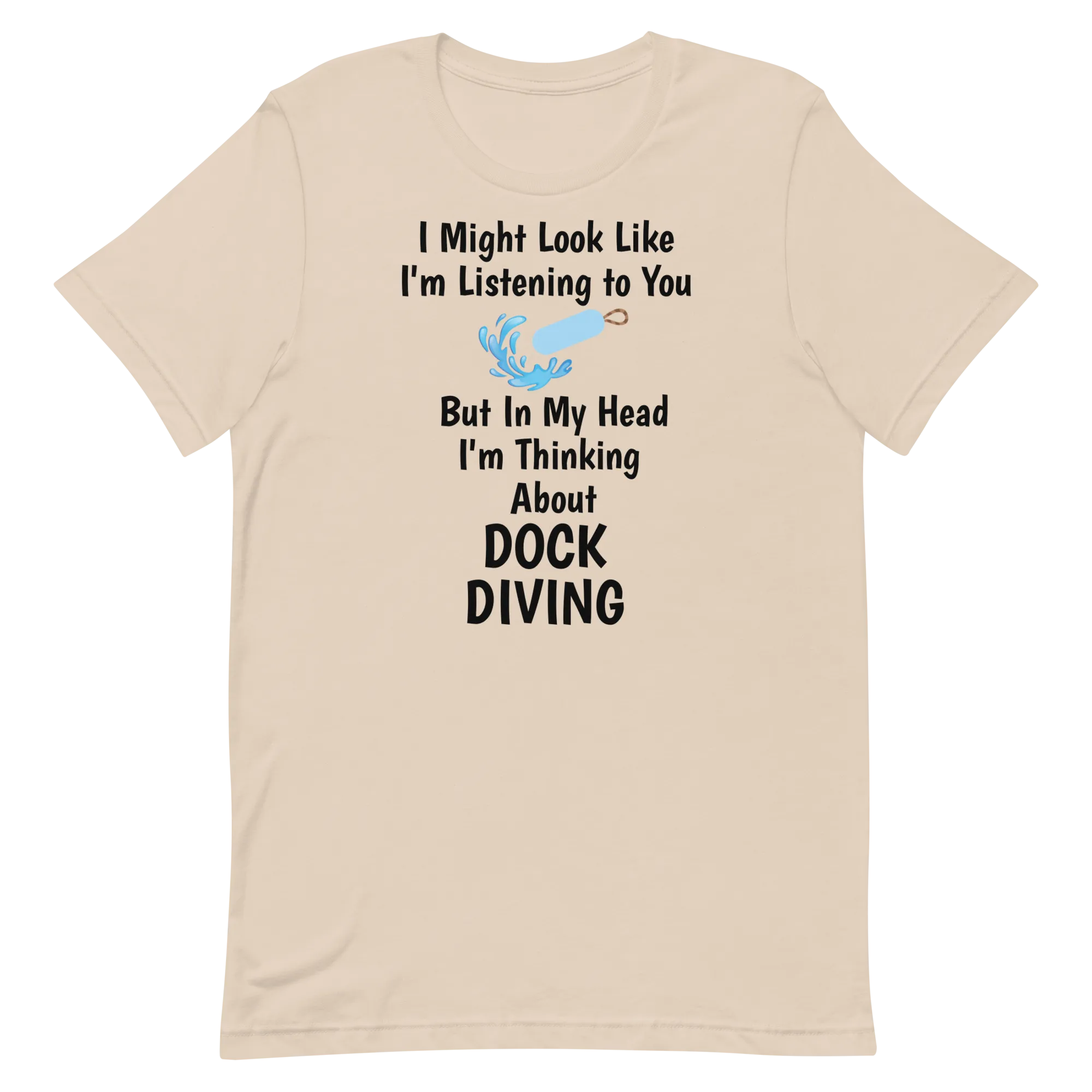 I'm Thinking About Dock Diving T-Shirts - Light