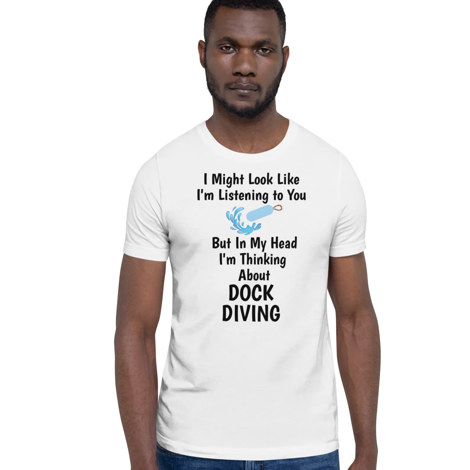 I'm Thinking About Dock Diving T-Shirts - Light