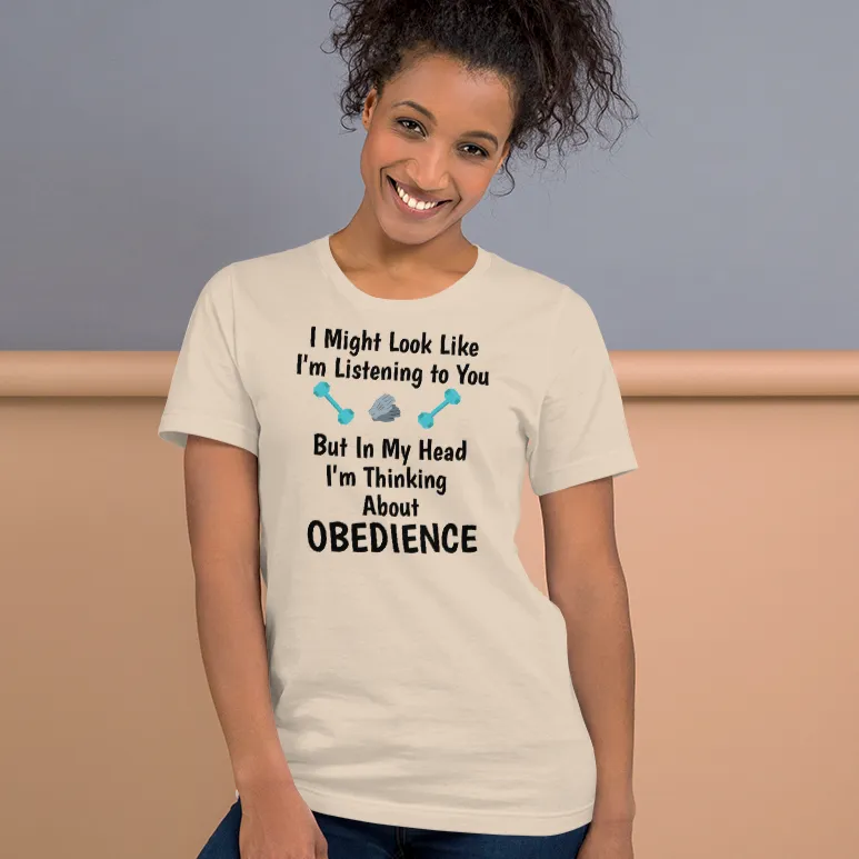 I'm Thinking About Obedience T-Shirts - Light
