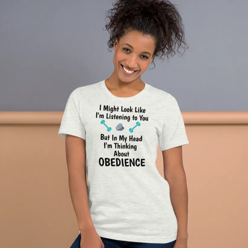 I'm Thinking About Obedience T-Shirts - Light