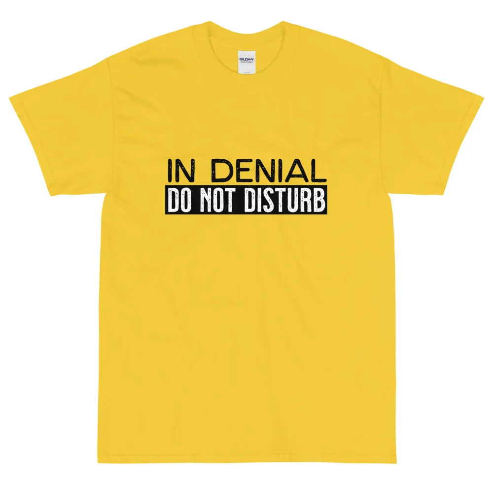 In Denial Do Not Disturb t-shirt