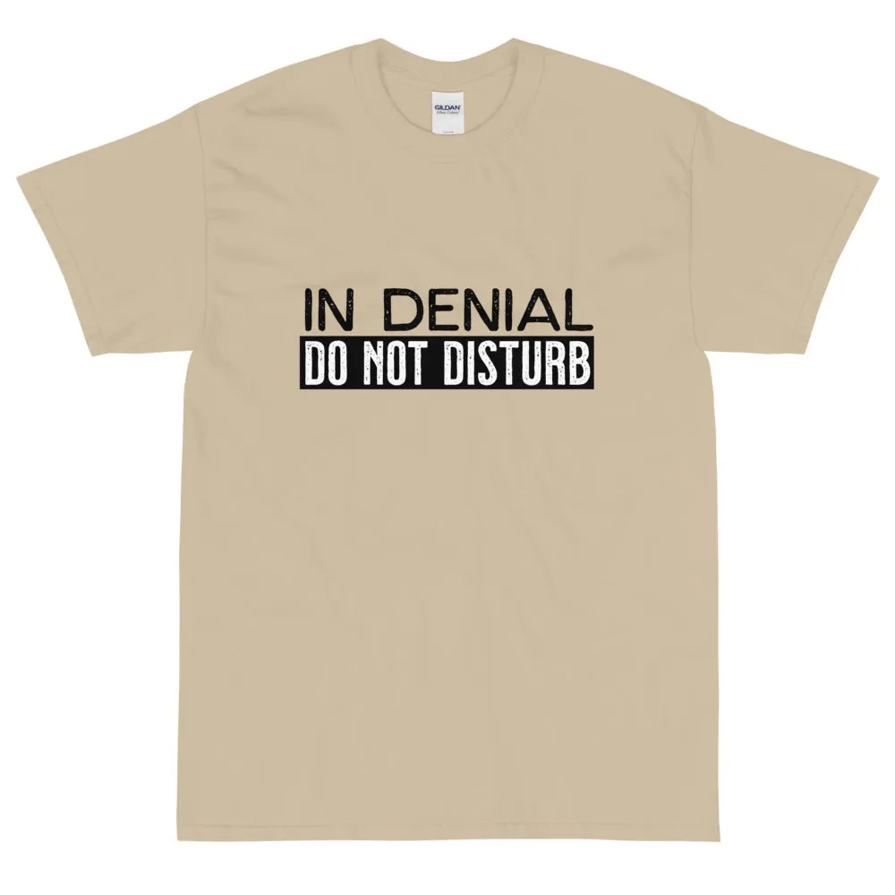 In Denial Do Not Disturb t-shirt