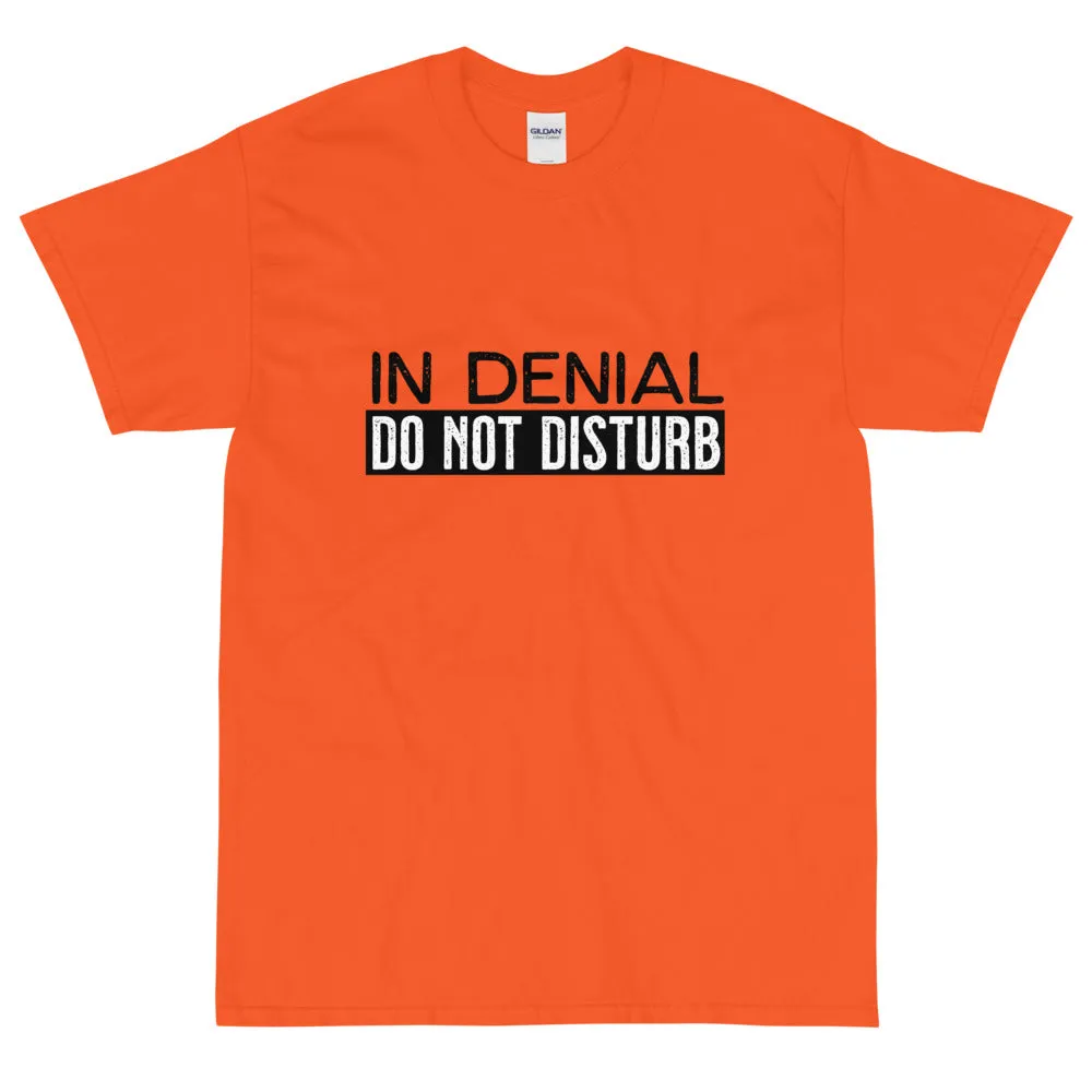 In Denial Do Not Disturb t-shirt