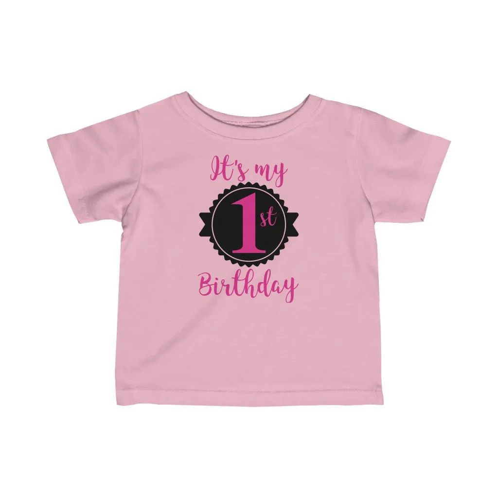 It's My 1st Birthday - Infant T-shirt