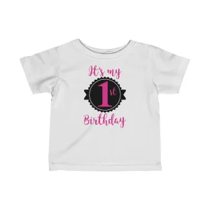 It's My 1st Birthday - Infant T-shirt