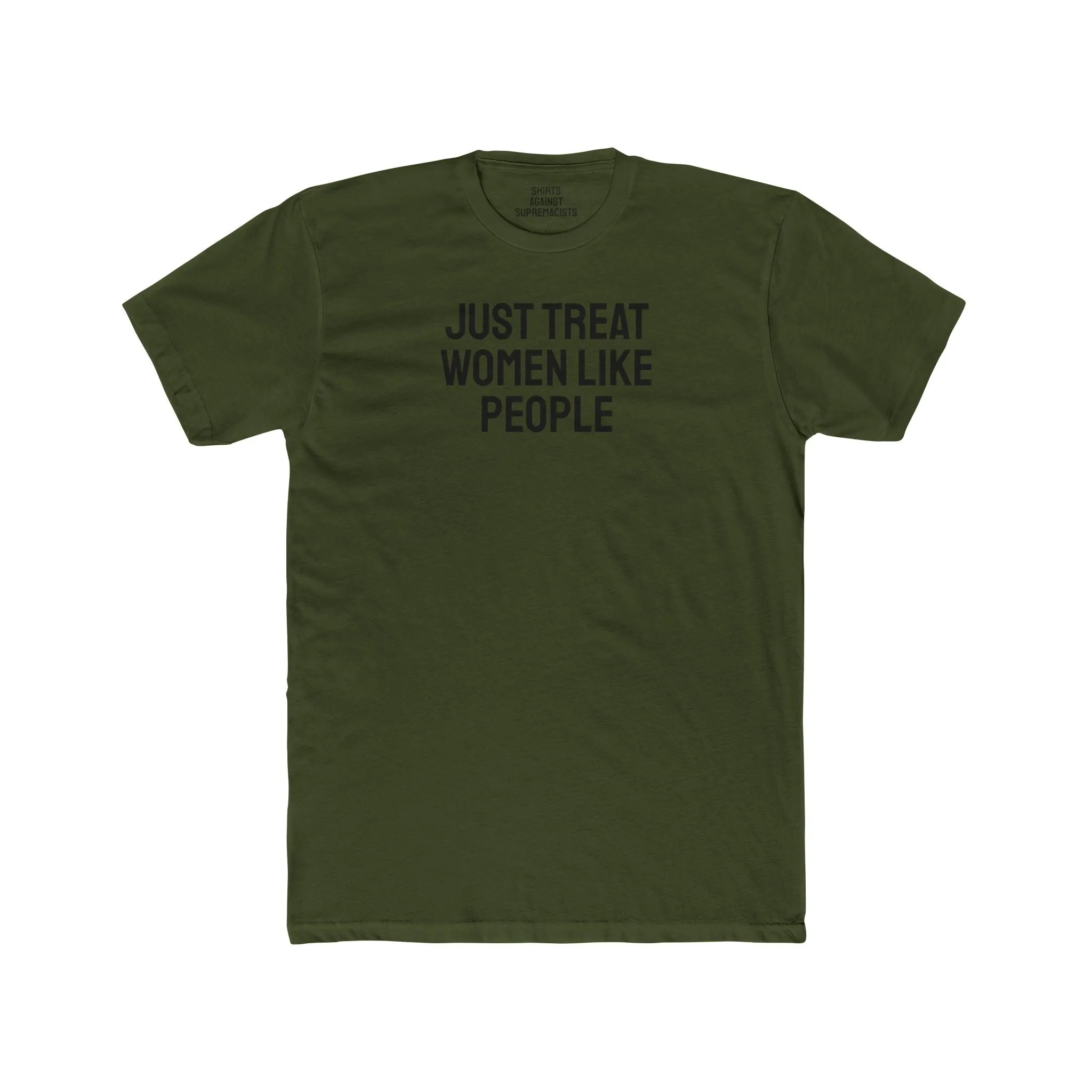 Just Treat Women Like People - Unisex Cotton Crew Tee