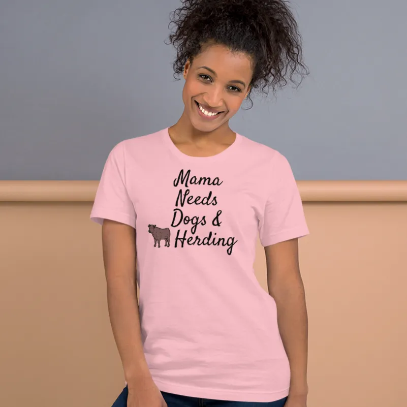 Mama Needs Dogs & Cattle Herding T-Shirts - Light