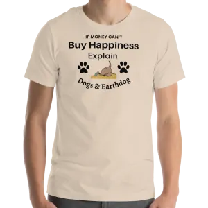 Money Buys Happiness with Earthdog T-Shirts - light