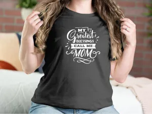 My Greatest Blessings Call Me Mom Mother T-shirts
