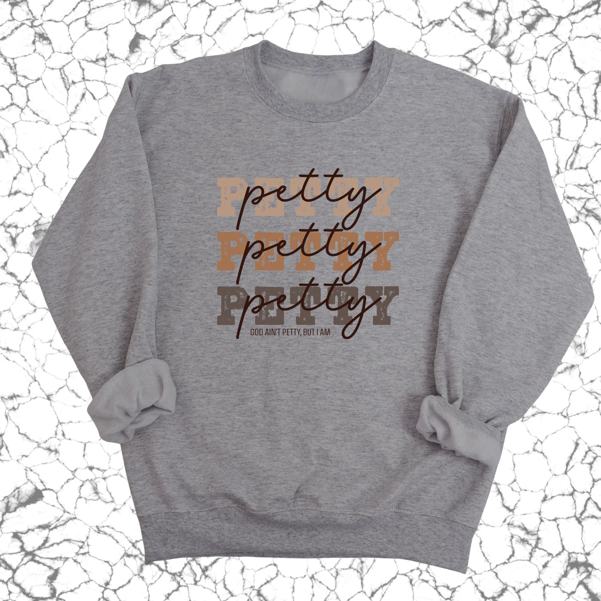 Petty Petty Petty Unisex Sweatshirt