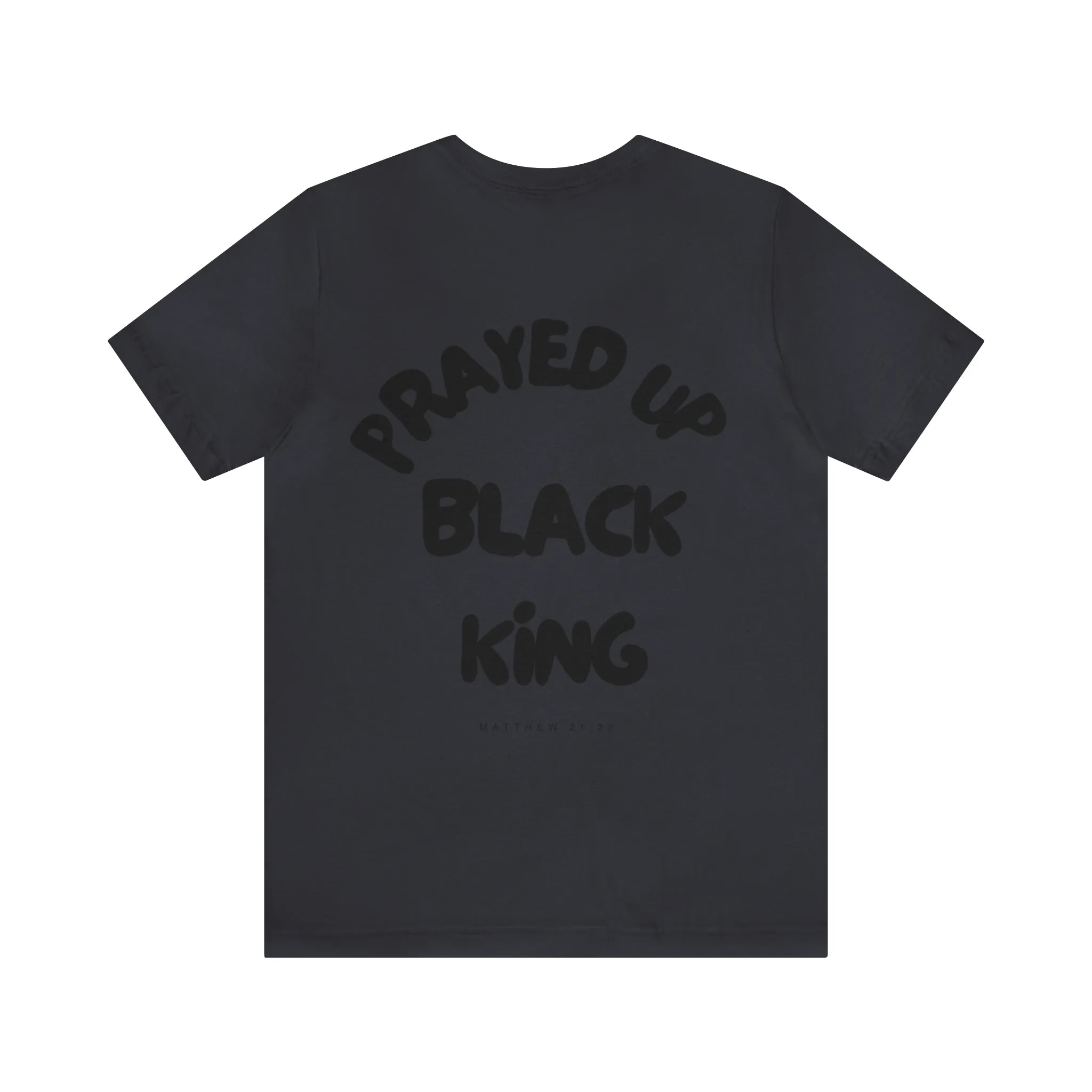 Prayed Up Black King Short Sleeve Tee