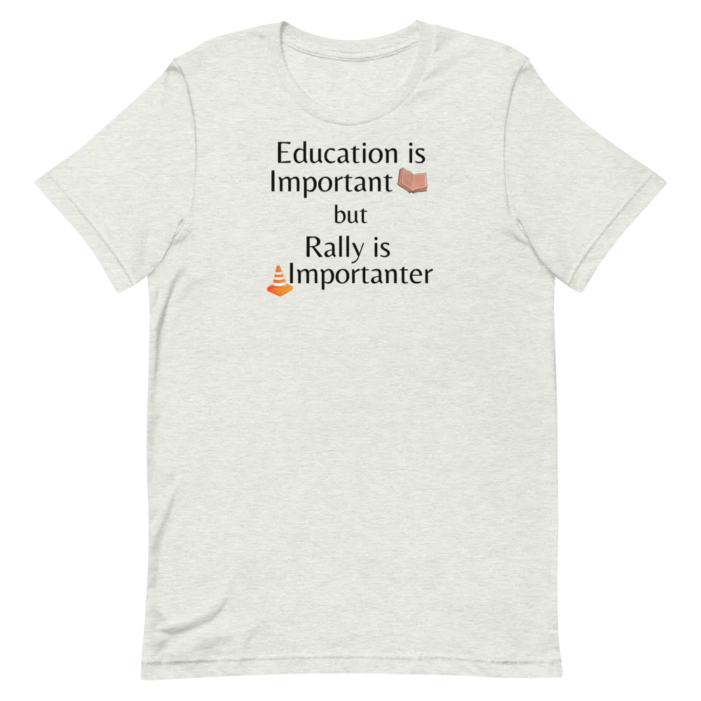 Rally is Importanter T-Shirts - Light