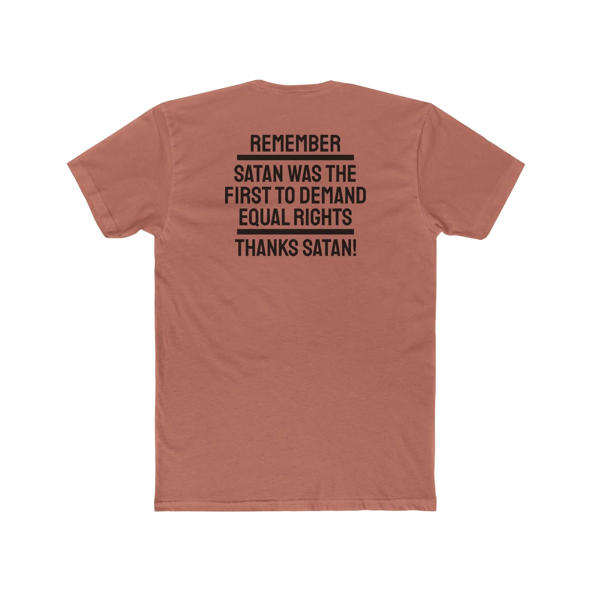 Remember Satan Was The First To Demand Equal Rights Thanks Satan - Unisex Cotton Crew Tee