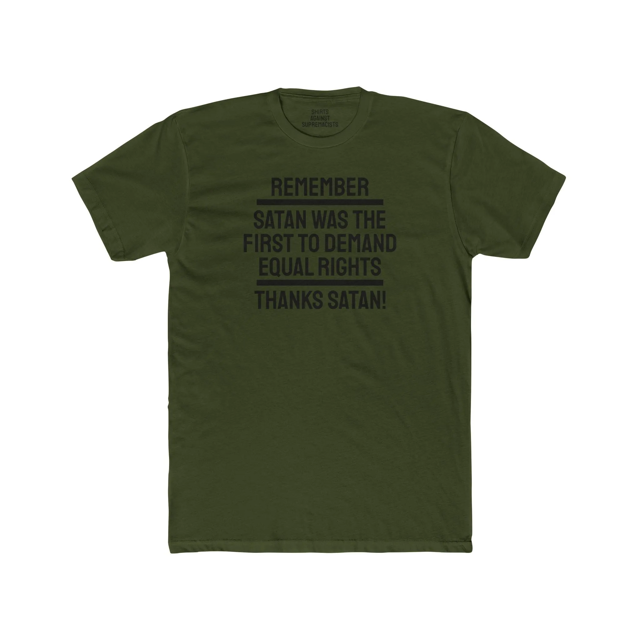 Remember Satan Was The First To Demand Equal Rights Thanks Satan - Unisex Cotton Crew Tee