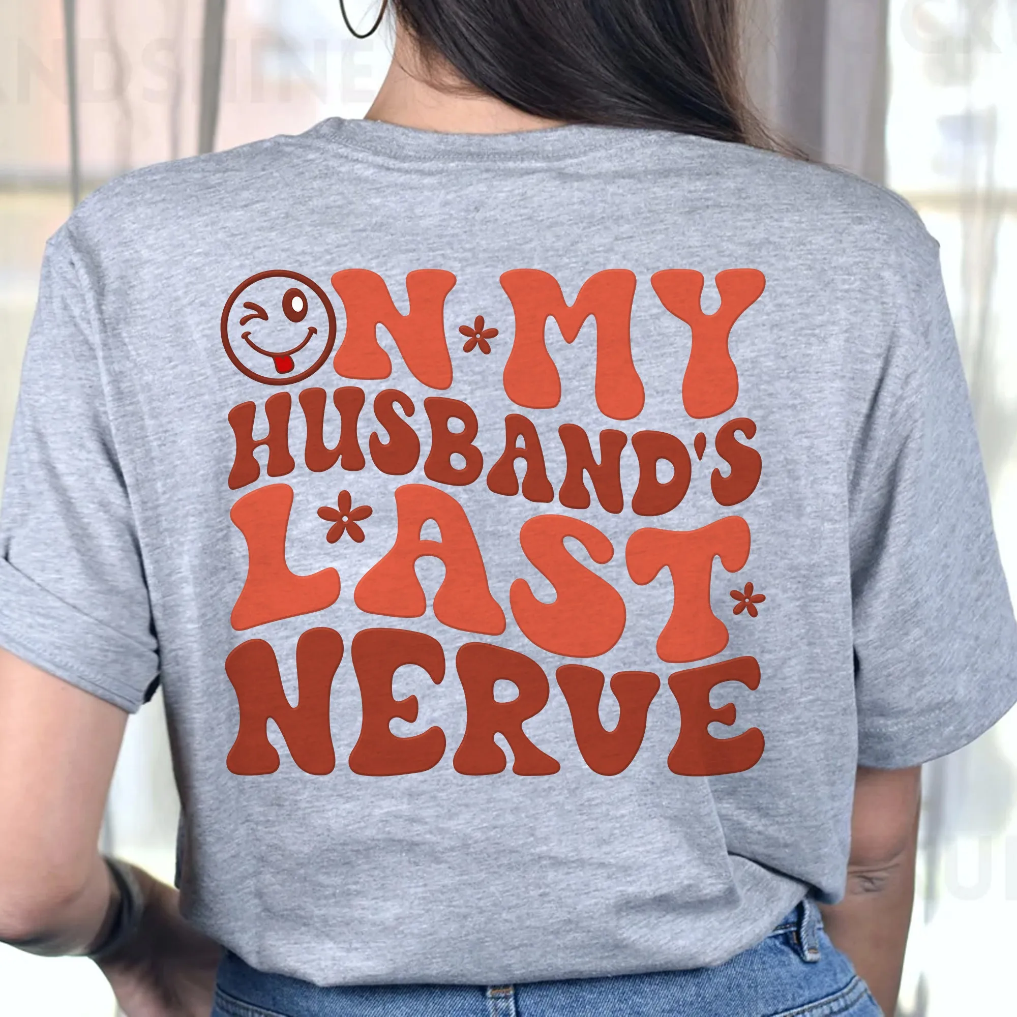 Sandjest On My Husband??s Last Nerve Shirt Womens Life Wife Shirt Wife Life Tee