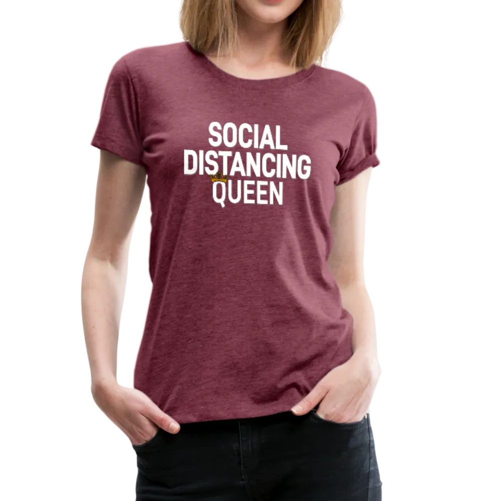 Social Distancing Queen Women’s Premium T-Shirt (CK1827)