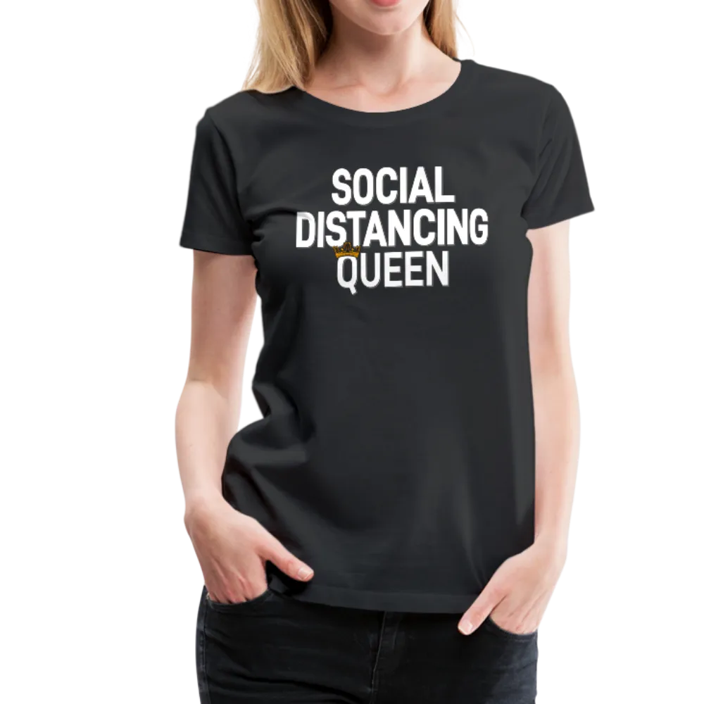 Social Distancing Queen Women’s Premium T-Shirt (CK1827)