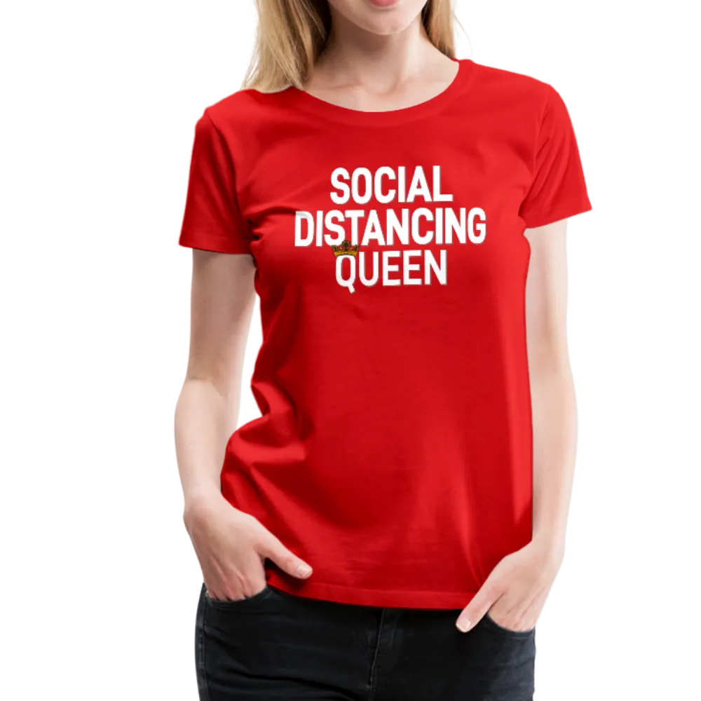 Social Distancing Queen Women’s Premium T-Shirt (CK1827)