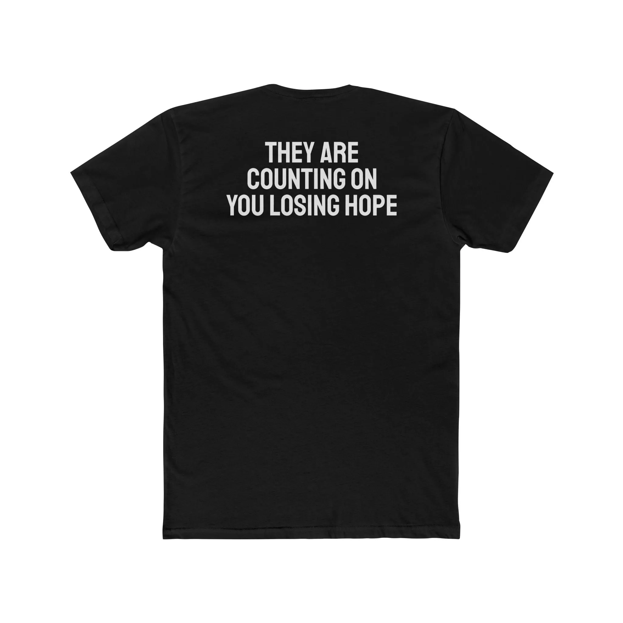 They Are Counting On You Losing Hope - Unisex Cotton Crew Tee