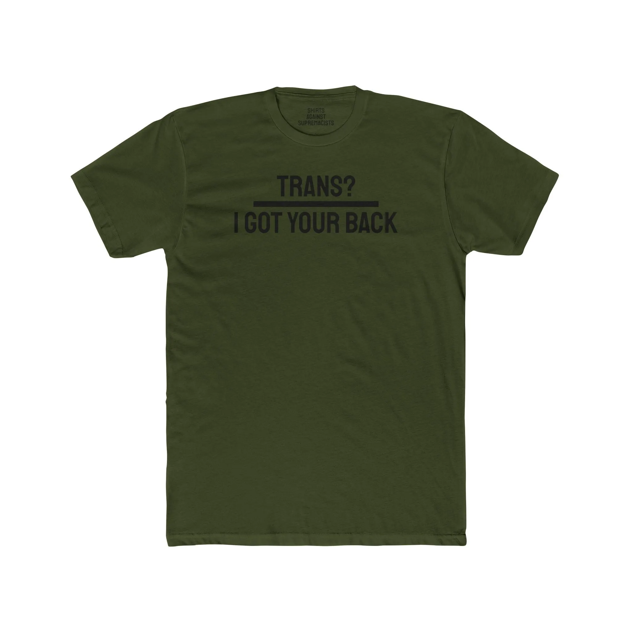 Trans? I Got Your Back - Unisex Cotton Crew Tee