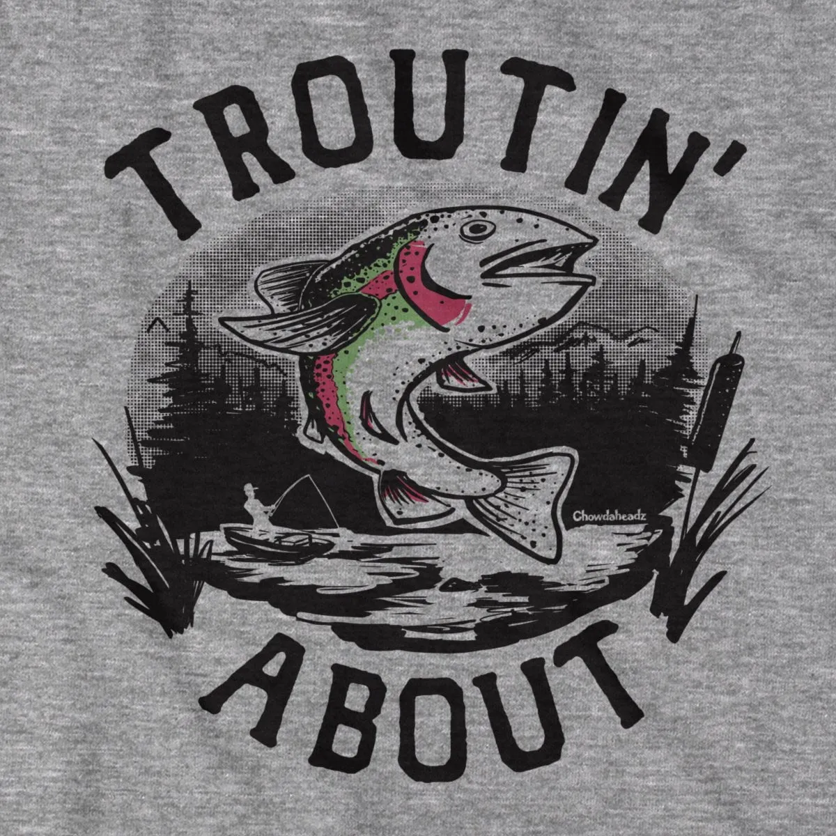 Troutin' About T-Shirt