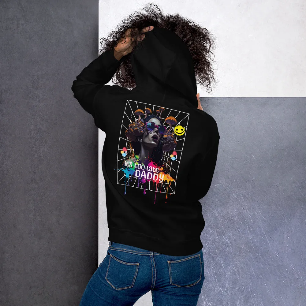 Underground Hoodie | It's too late Daddy | Clubbing Wear