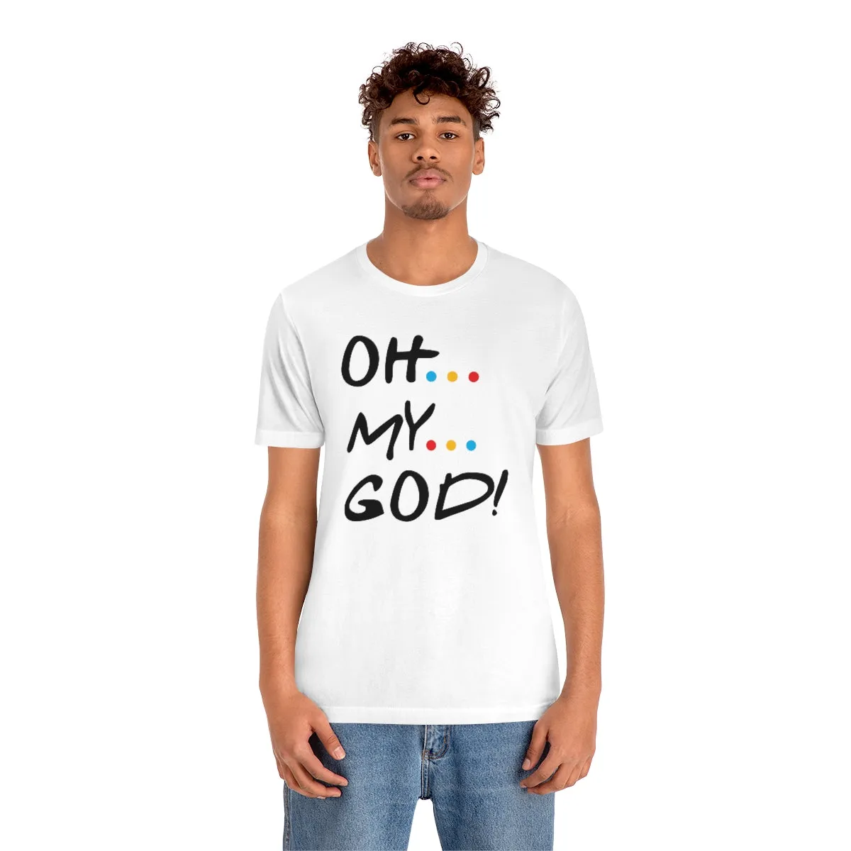 Unisex Jersey Short Sleeve Tee-OH MY GOD