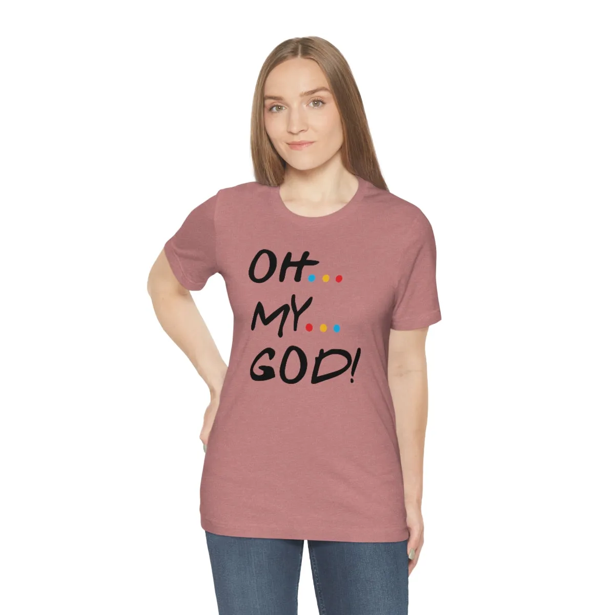 Unisex Jersey Short Sleeve Tee-OH MY GOD