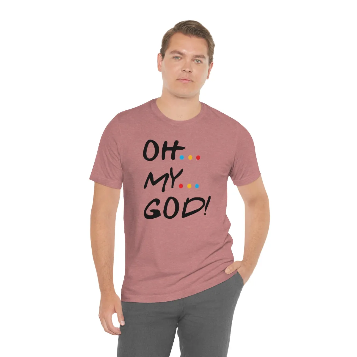 Unisex Jersey Short Sleeve Tee-OH MY GOD