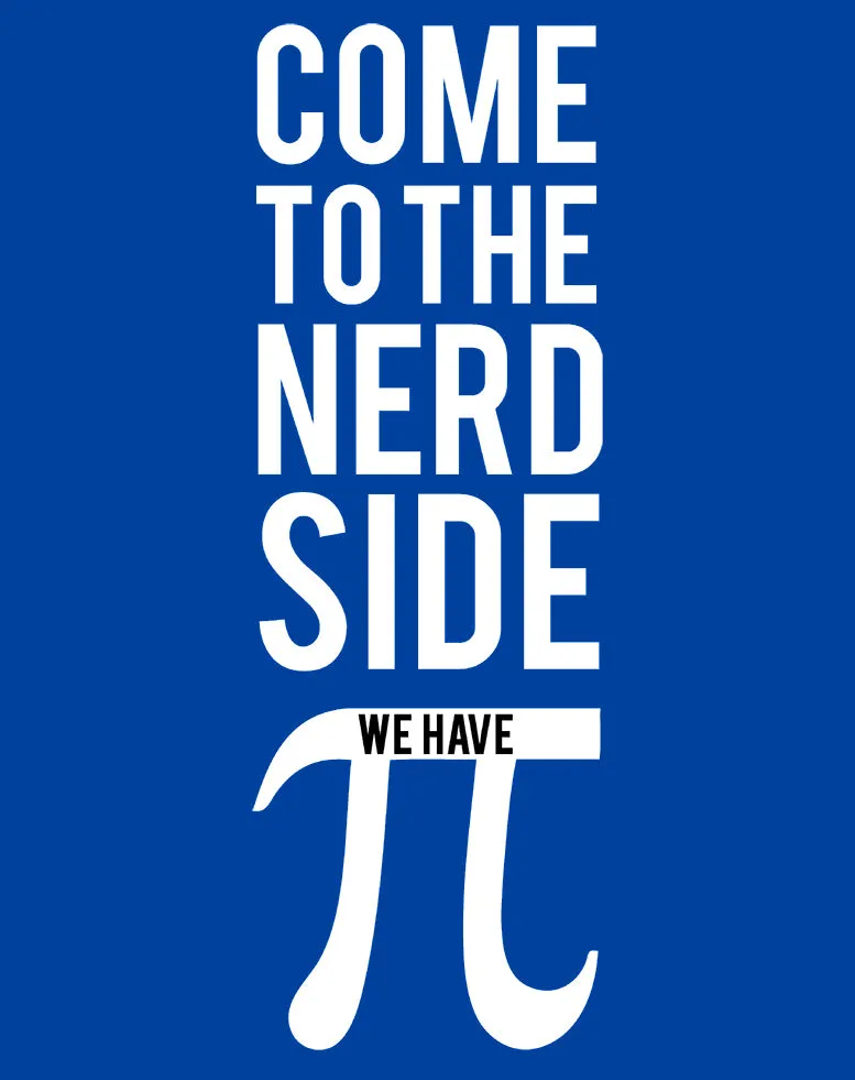 Weird Science Come To The Nerd Side We Have Pi Official Men's T-shirt (Royal Blue)
