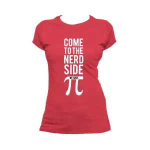 Weird Science Come To The Nerd Side We Have Pi Official Women's T-shirt (Red)