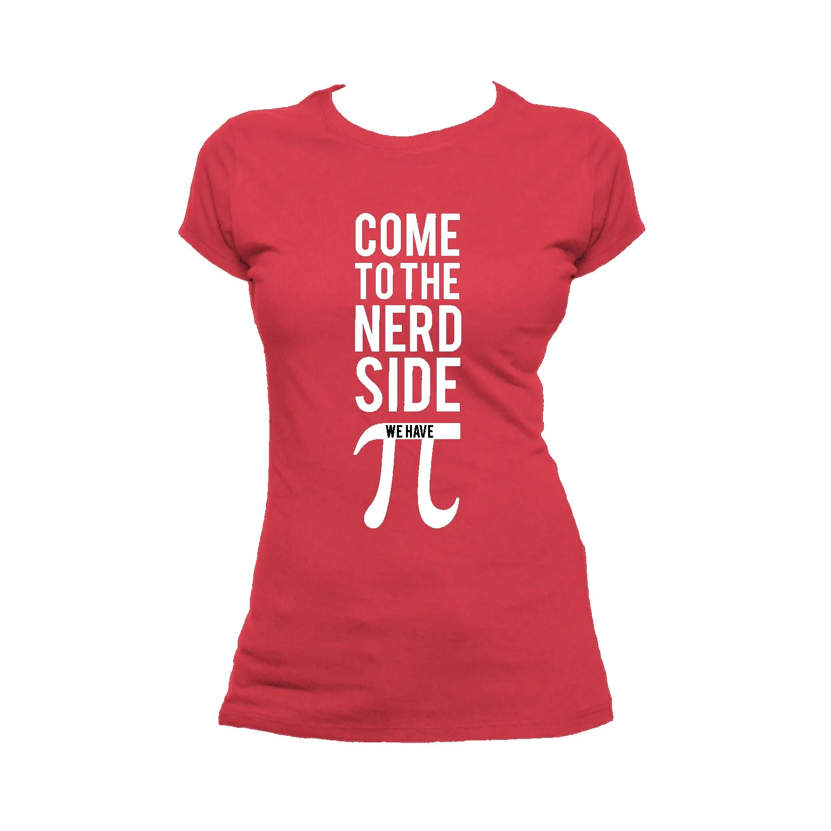 Weird Science Come To The Nerd Side We Have Pi Official Women's T-shirt (Red)