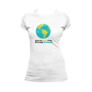 Weird Science Keep The Earth Clean It's Not Uranus Official Women's T-shirt (White)