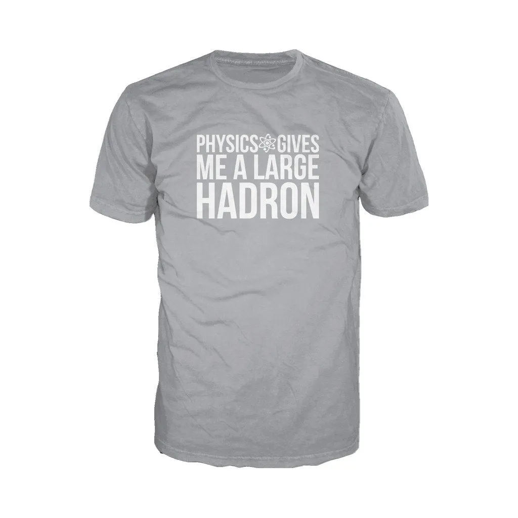Weird Science Physics Gives Me A Large Hadron Official Men's T-shirt (Heather Grey)