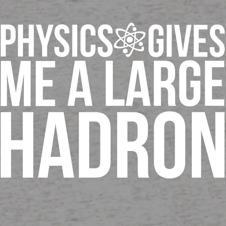 Weird Science Physics Gives Me A Large Hadron Official Men's T-shirt (Heather Grey)