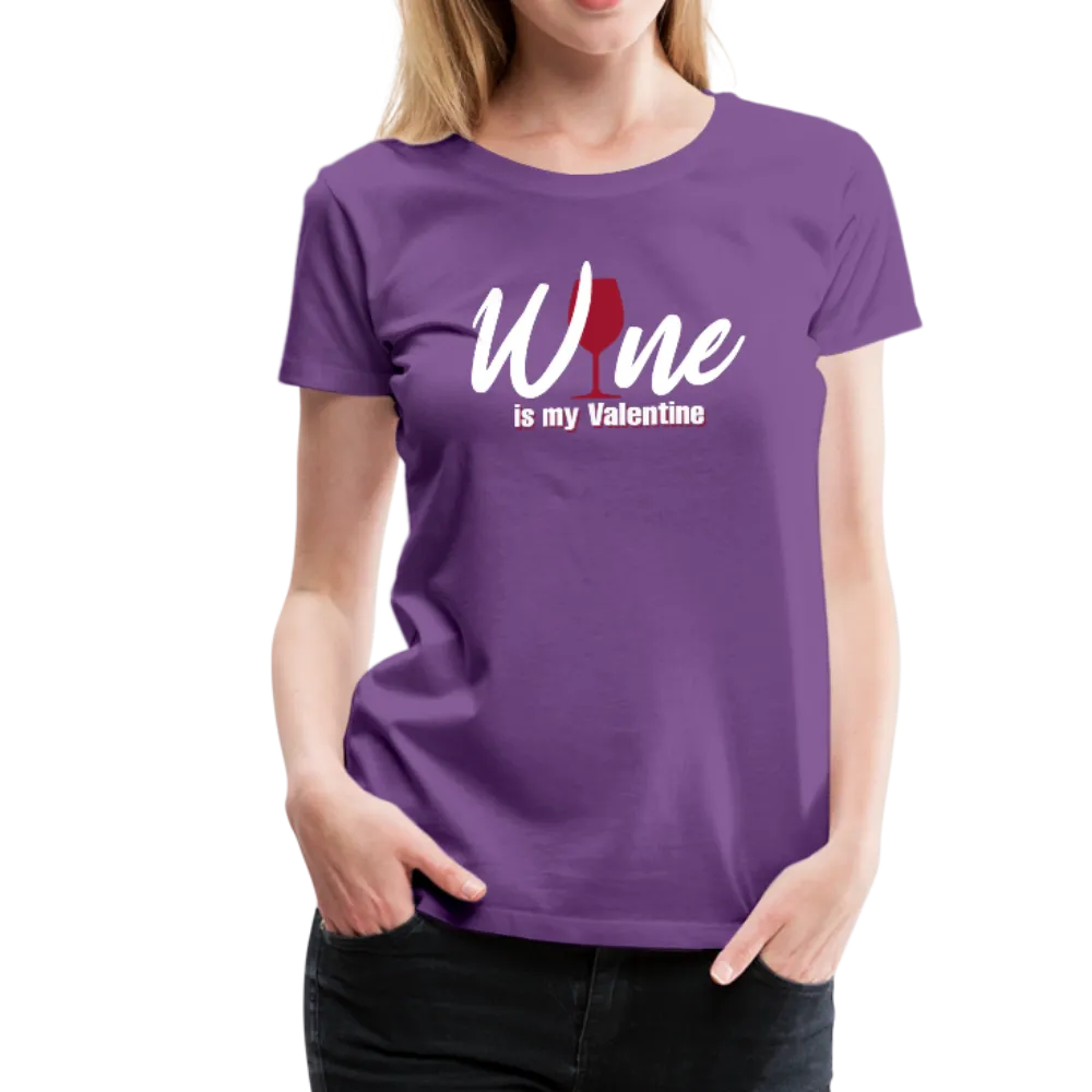 Wine is my Valentine Women’s Premium T-Shirt (CK1683W)